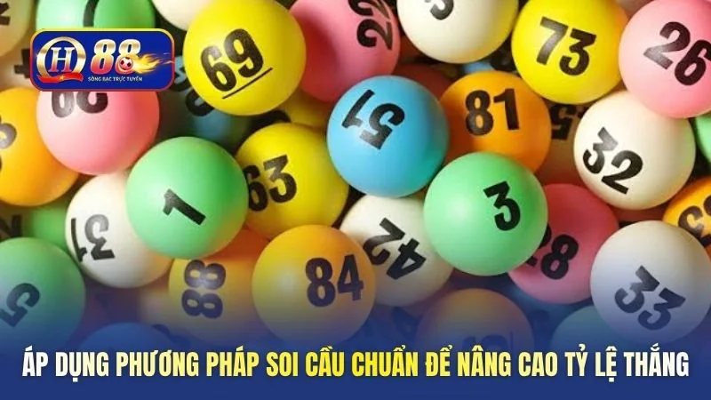 Áp dụng phương pháp soi cầu chuẩn để nâng cao tỷ lệ thắng