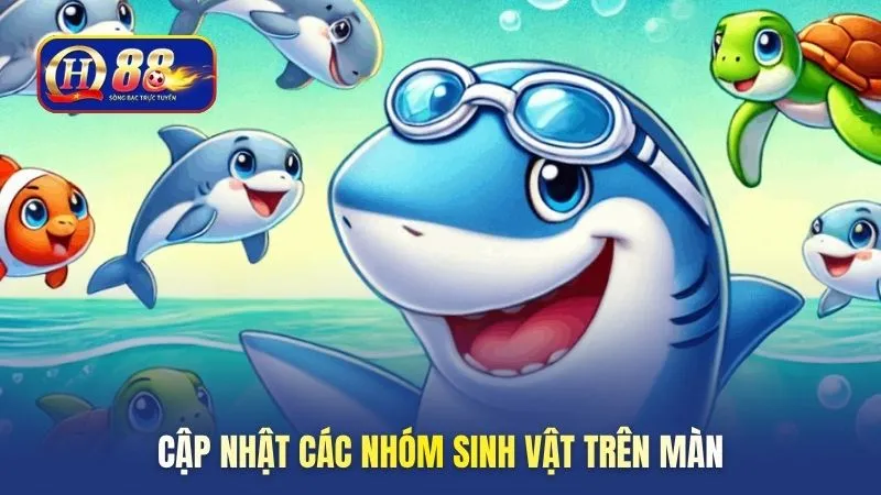 Cập nhật các nhóm sinh vật trên màn
