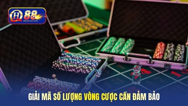 Giải mã số lượng vòng cược cần đảm bảo