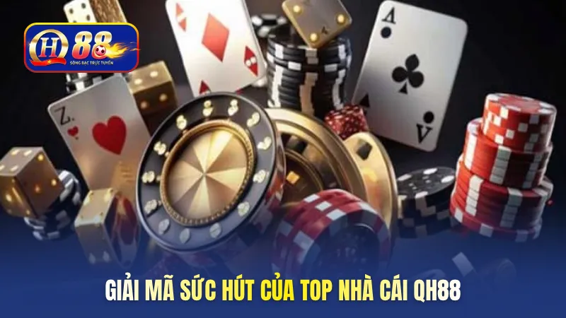 Giải mã sức hút của top nhà cái QH88