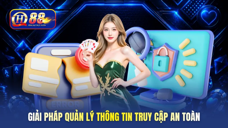 Giải pháp quản lý thông tin truy cập an toàn