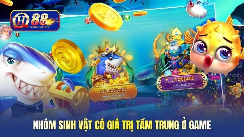 Nhóm sinh vật có giá trị tầm trung ở game
