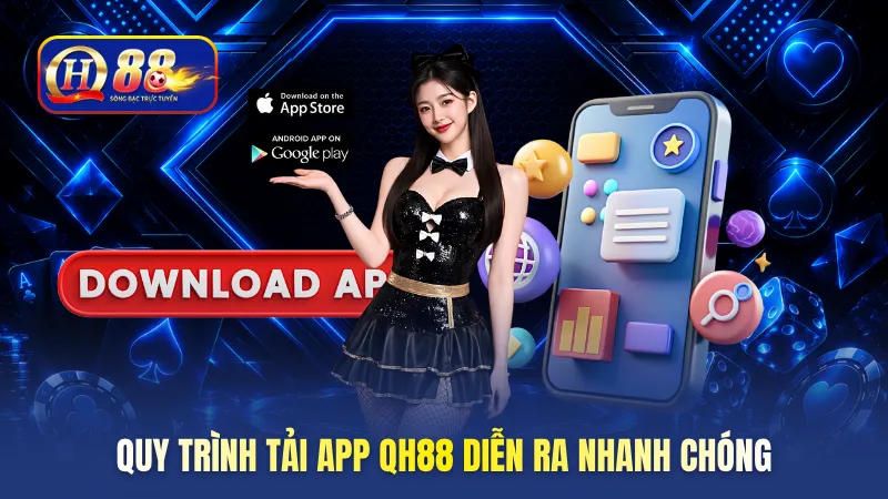 Quy trình tải app QH88 diễn ra nhanh chóng